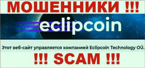 Вот кто руководит организацией EclipCoin Com - это Eclipcoin Technology OÜ