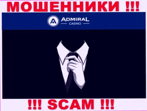 Сведений о руководителях компании Admiral Casino нет - посему весьма опасно совместно работать с данными мошенниками