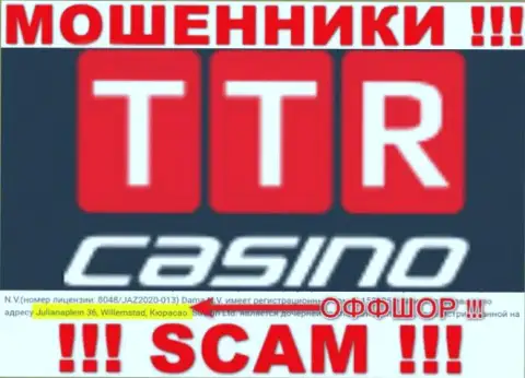 ТТР Казино - это мошенники !!! Пустили корни в оффшоре по адресу Julianaplein 36, Willemstad, Curacao и вытягивают вложенные денежные средства клиентов